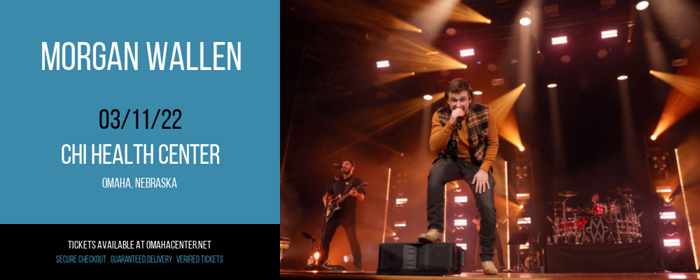 Morgan Wallen at CHI Health Center tickets Morgan Wallen at CHI Health Center