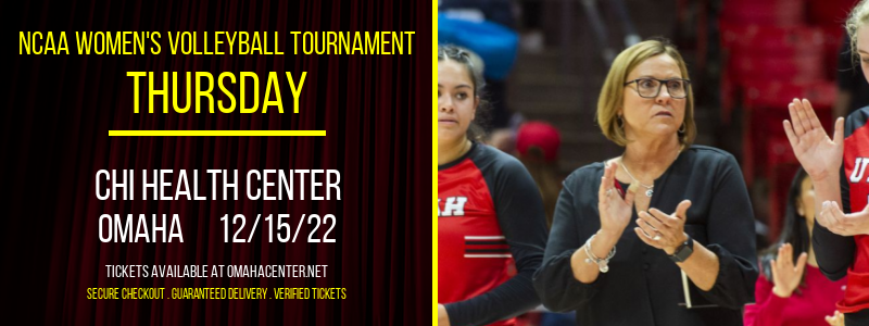 NCAA Women's Volleyball Tournament - Thursday at CHI Health Center