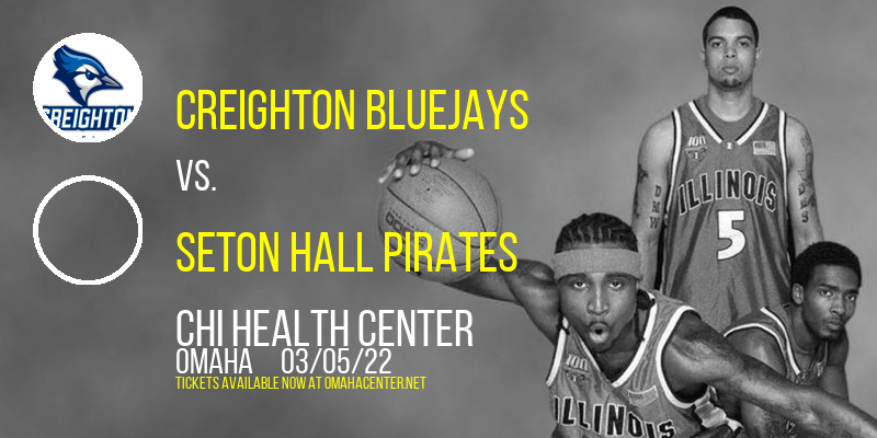 Creighton Bluejays vs. Seton Hall Pirates at CHI Health Center tickets Creighton Bluejays vs. Seton Hall Pirates at CHI Health Center