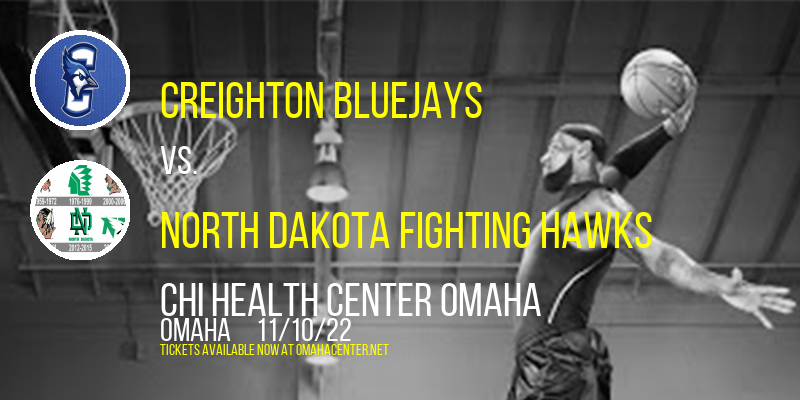 Creighton Bluejays vs. North Dakota Fighting Hawks at CHI Health Center tickets Creighton Bluejays vs. North Dakota Fighting Hawks at CHI Health Center