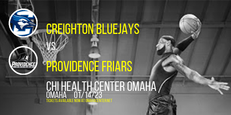 Creighton Bluejays vs. Providence Friars at CHI Health Center tickets Creighton Bluejays vs. Providence Friars at CHI Health Center