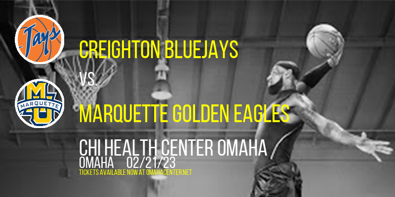 Creighton Bluejays vs. Marquette Golden Eagles at CHI Health Center