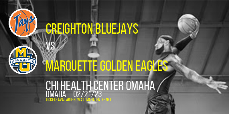 Creighton Bluejays vs. Marquette Golden Eagles at CHI Health Center tickets Creighton Bluejays vs. Marquette Golden Eagles at CHI Health Center