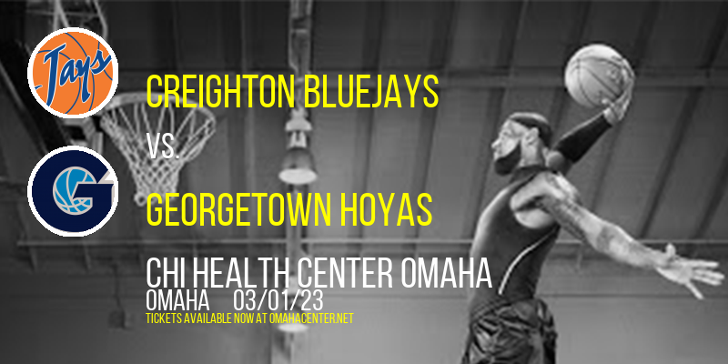 Creighton Bluejays vs. Georgetown Hoyas at CHI Health Center