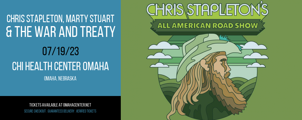 Chris Stapleton, Marty Stuart & The War and Treaty at CHI Health Center tickets Chris Stapleton, Marty Stuart & The War and Treaty at CHI Health Center