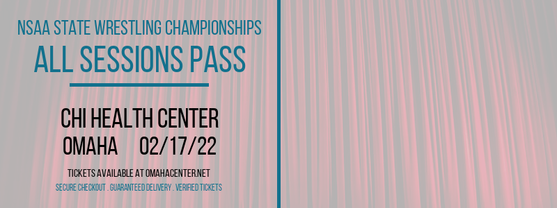NSAA State Wrestling Championships - All Sessions Pass at CHI Health Center tickets NSAA State Wrestling Championships - All Sessions Pass at CHI Health Center