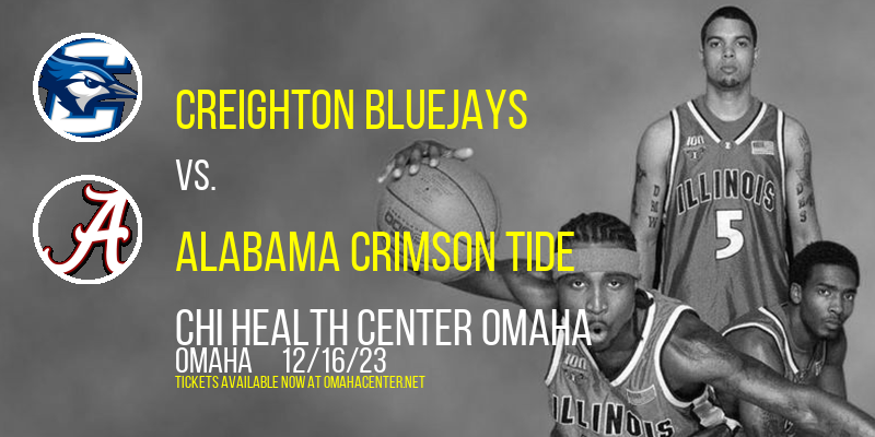 Creighton Bluejays vs. Alabama Crimson Tide at CHI Health Center Omaha