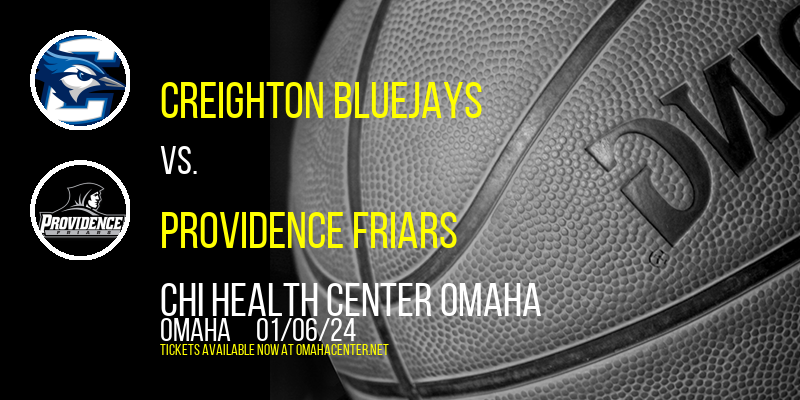 Creighton Bluejays vs. Providence Friars at CHI Health Center Omaha