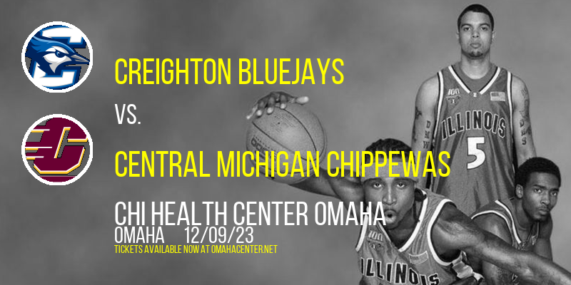 Creighton Bluejays vs. Central Michigan Chippewas at CHI Health Center Omaha